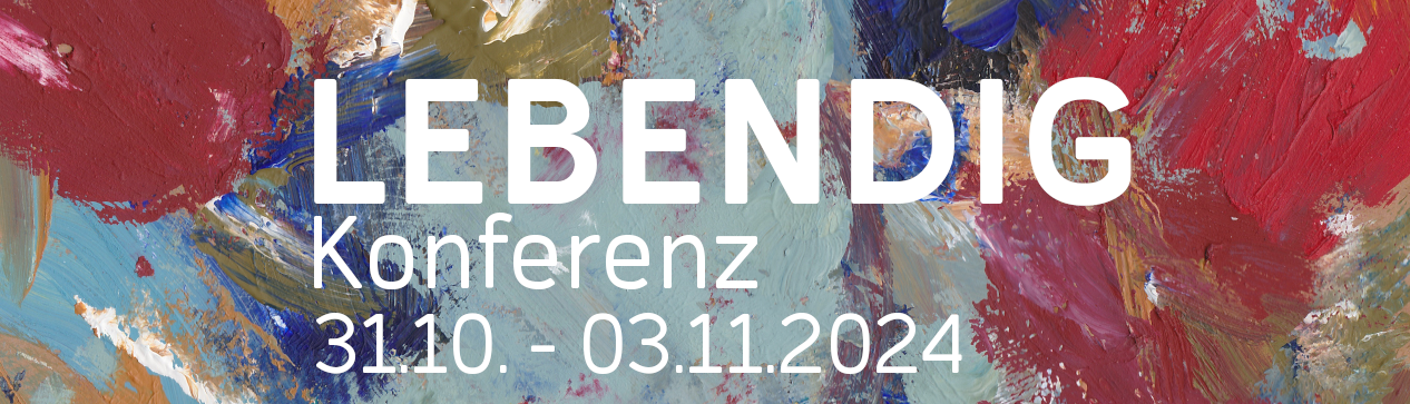 Lebendig - Konferenz - 31.10.-3.11.2024